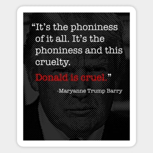 Donald Trump Is Cruel - Maryanne Trump Barry quote Magnet